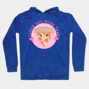 Kawaii I love you more than Pizza Hoodie